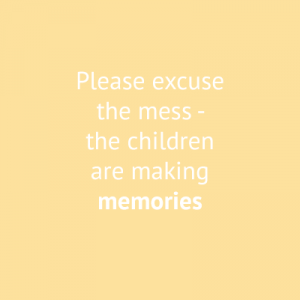 about-us-please-excuse-the-mess-children-are-making-memories